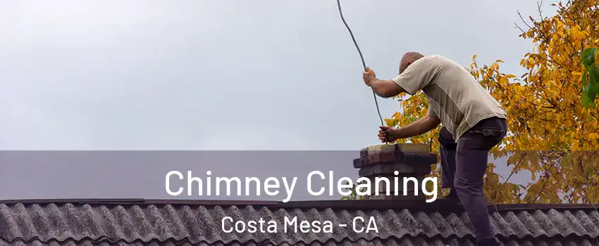 Chimney Cleaning Costa Mesa - CA