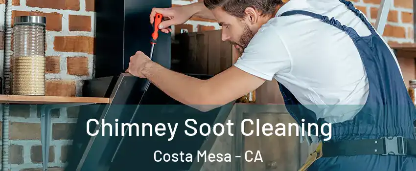 Chimney Soot Cleaning Costa Mesa - CA
