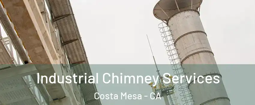 Industrial Chimney Services Costa Mesa - CA