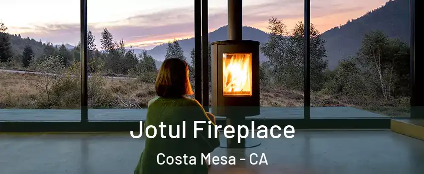 Jotul Fireplace Costa Mesa - CA
