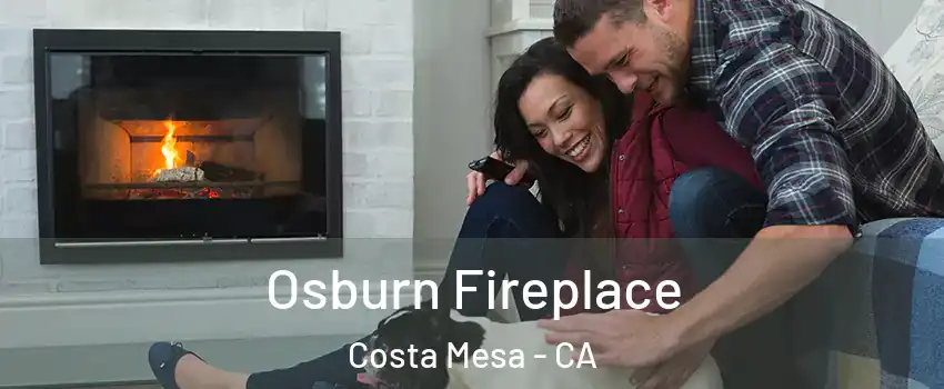 Osburn Fireplace Costa Mesa - CA